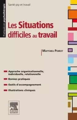 Les situations difficiles au travail - Matthieu Poirot - MASSON