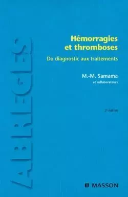 Hémorragies et thromboses - Meyer Michel Samama - MASSON