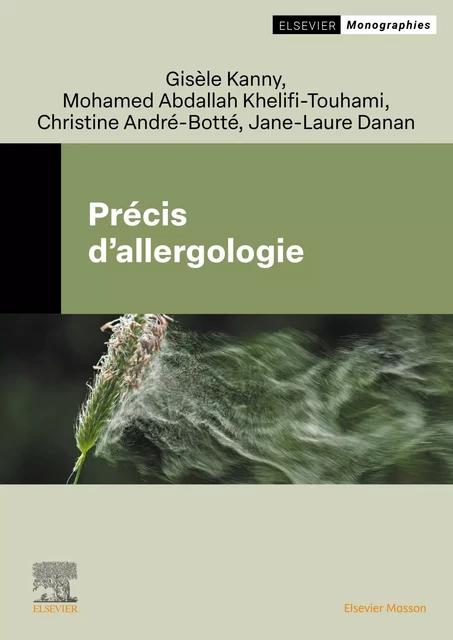 Précis d'allergologie - Gisèle Kanny, Mohamed Abdallah Khelifi-Touhami, Christine André-Botté, Jane-Laure Danan - MASSON