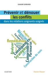 Prévenir et dénouer les conflits dans les relations soignants-soignés