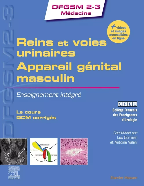 Reins et voies urinaires - Appareil génital masculin -  Collège Français Des Enseignants D'Urologie (CFEU), Luc Cormier, Antoine Valeri - MASSON