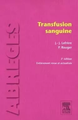 Transfusion sanguine - Jean-Jacques LEFRERE, Philippe Rouger - MASSON