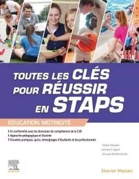 Toutes les clés pour réussir en STAPS. Mention « Éducation Motricité »