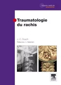 Traumatologie du rachis - Jean-Claude Dosch - MASSON