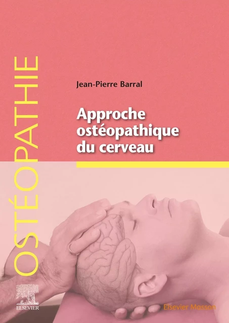 Approche ostéopathique du cerveau - Jean-Pierre Barral - MASSON