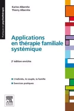 Applications en thérapie familiale systémique - Karine Albernhe, Thierry Albernhe - MASSON