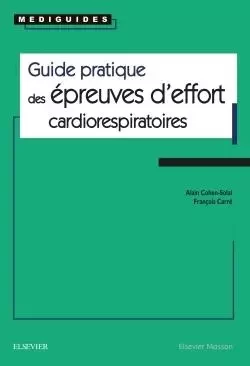 Guide pratique des épreuves d'effort cardiorespiratoires - Alain Cohen-Solal, François Carré - MASSON