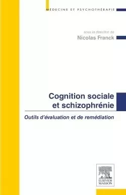 Cognition sociale et schizophrénie - Nicolas FRANCK - MASSON