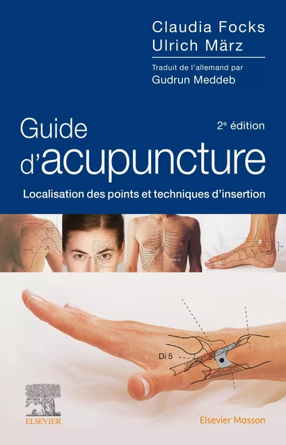 Guide d'acupuncture - Claudia Focks, Ulrich März - MASSON