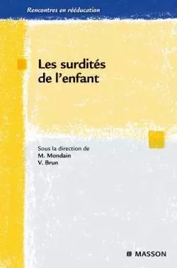 Les surdités de l¿enfant - Michel Mondain, Vincent Brun - MASSON