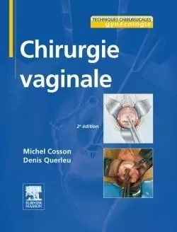 Chirurgie vaginale - Michel Cosson, Denis Querleu - MASSON