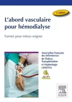 L'abord vasculaire pour hémodialyse -  AFIDTN - MASSON