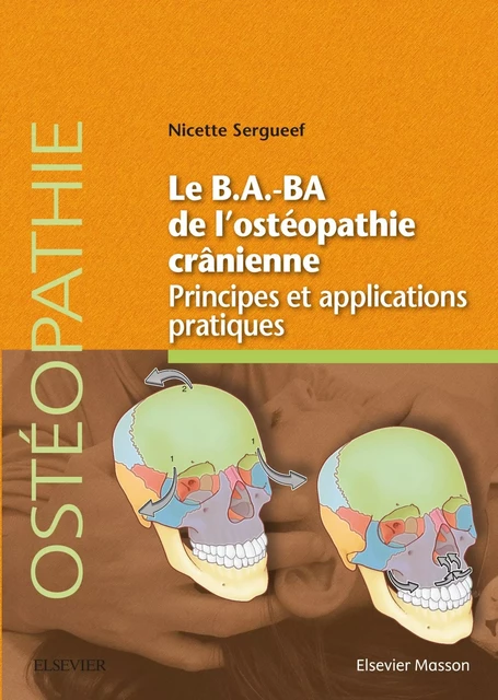 Le B.A.-BA de l'ostéopathie crânienne - Nicette Sergueef - MASSON