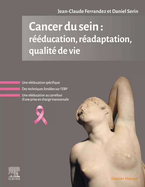 Cancer du sein : rééducation, réadaptation, qualité de vie - Jean-Claude Ferrandez, Daniel Serin - MASSON