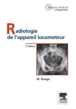 Radiologie de l'appareil locomoteur - Michel Runge - MASSON