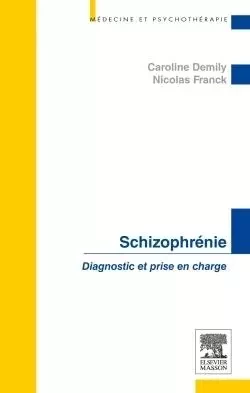 Schizophrénie - Caroline Demily, Nicolas FRANCK - MASSON