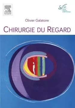 Chirurgie du regard - Olivier Galatoire - MASSON