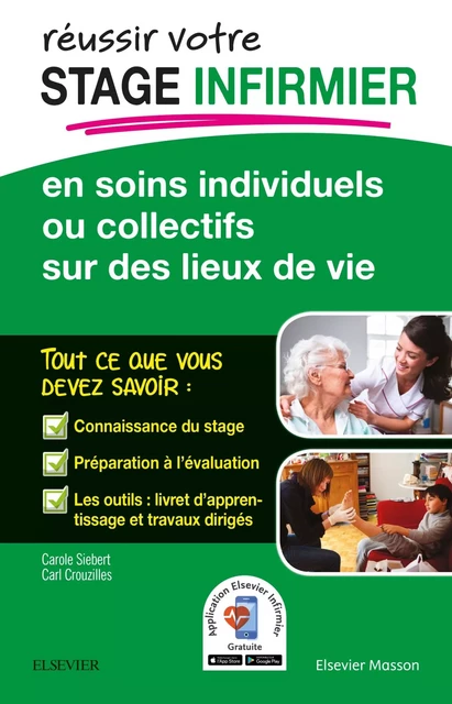 REUSSIR votre Stage infirmier en soins individuels ou collectifs sur des lieux de vie - Carole Siebert, Carl Crouzilles - MASSON