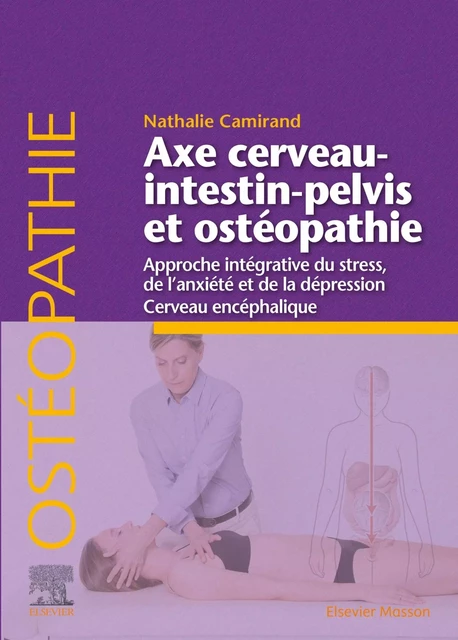 Axe cerveau-intestin-pelvis et ostéopathie - Nathalie Camirand - MASSON