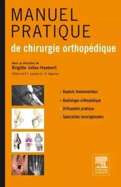 Manuel pratique de chirurgie orthopédique - Brigitte Jolles-Haeberli - MASSON