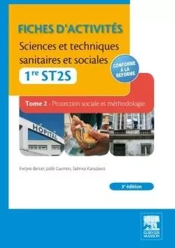 Fiches d'activités. Sciences et techniques sanitaires et sociales - 1re ST2S (TOME2) - Evelyne Bersier, Joëlle Guerrero, Sabrina Karadaniz - MASSON