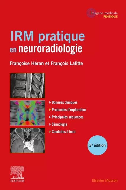 IRM pratique en neuroradiologie - Françoise Héran, François Lafitte - MASSON