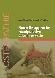 Nouvelle approche manipulative. Colonne cervicale