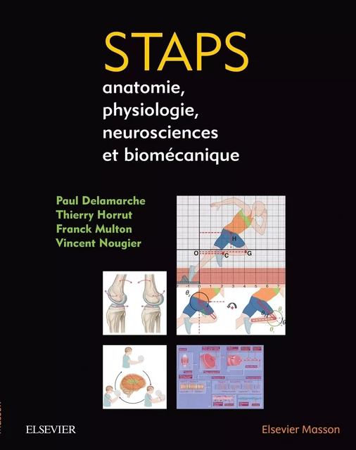 STAPS : anatomie, physiologie, neurosciences et biomécanique - Paul Delamarche, Franck Multon, Thierry Horrut, Vincent Nougier - MASSON