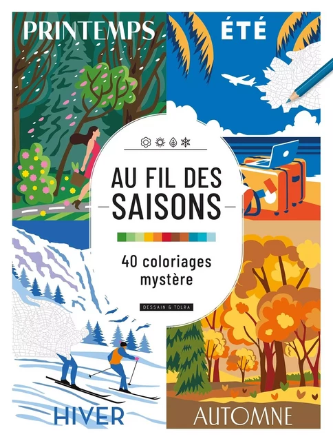 Au fil des saisons : 40 coloriages mystère -  - DESSAIN TOLRA