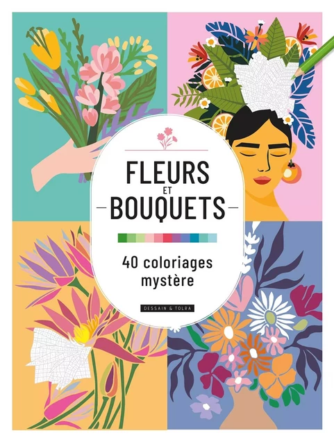 Fleurs et bouquets : 40 coloriages mystère -  - DESSAIN TOLRA