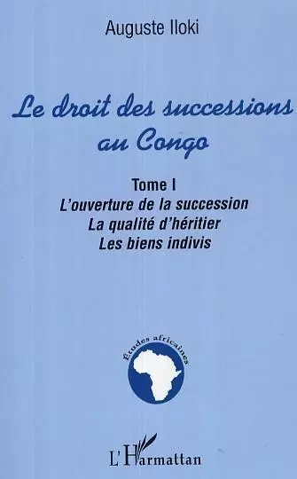 Le droit des successions au Congo - Auguste Iloki - Editions L'Harmattan