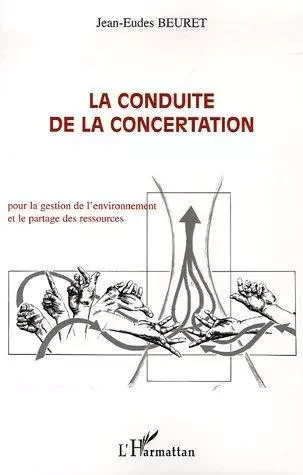 La conduite de la concertation - Jean-Eudes Beuret - Editions L'Harmattan