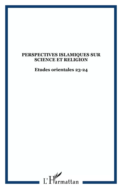 Perspectives islamiques sur science et religion -  - Editions L'Harmattan