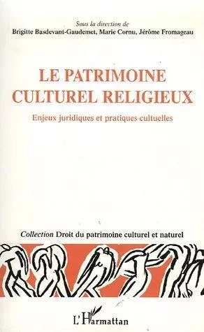 Le patrimoine culturel religieux - Jérôme Fromageau, Marie Cornu, Brigitte Basdevant-Gaudemet - Editions L'Harmattan