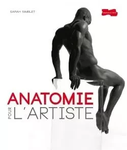 Anatomie pour l'artiste NP - Sarah Simblet - DESSAIN TOLRA