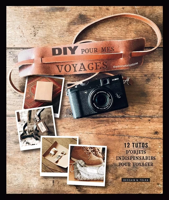 DIY pour mes voyages - Antoine Tony Stone - DESSAIN TOLRA