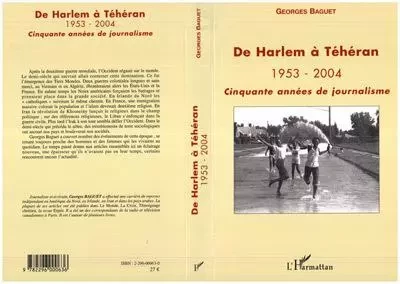 De Harlem à Téhéran 1953-2004 - Georges Baguet - Editions L'Harmattan