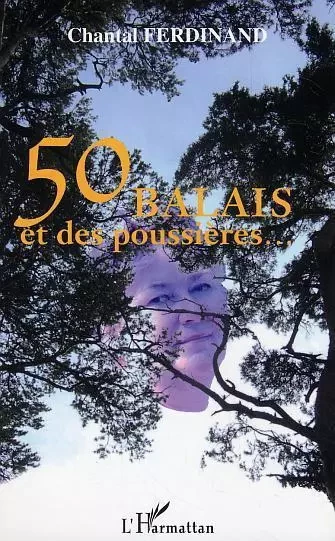 50 balais et des poussières - Chantal Ferdinand - Editions L'Harmattan