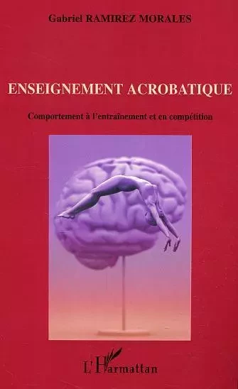 Enseignement acrobatique - Gabriel Ramirez Morales - Editions L'Harmattan