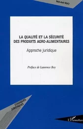 La qualité et la sécurité des produits agro-alimentaires