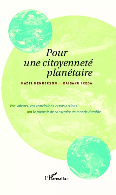 Pour une citoyenneté planétaire - Daisaku Ikeda, Hazel Henderson - Editions L'Harmattan