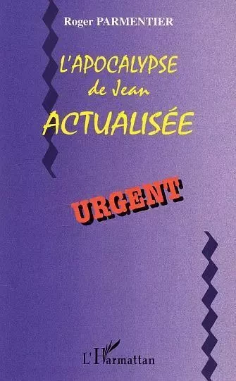 L'apocalypse de Jean actualisée - Roger Parmentier - Editions L'Harmattan