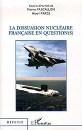 La dissuasion nucléaire française en question(s)