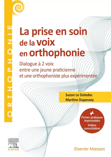 La prise en soin de la voix en orthophonie - Martine Dupessey, Suzon Le Doledec - MASSON