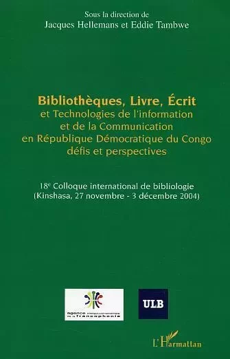 Bibliothèques, Livre, Ecrit et Technologies de l'Information et de la Communication - Jacques Hellemans, Eddie Tambwe - Editions L'Harmattan