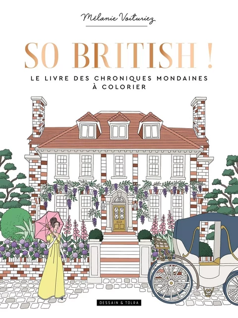 So British ! Le livre des chroniques mondaines à colorier -  - DESSAIN TOLRA