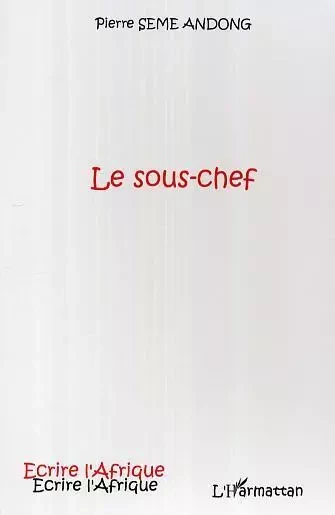 Le sous-chef - Pierre Seme Andong - Editions L'Harmattan