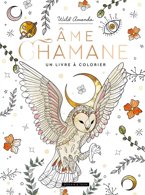 Âme chamane, un livre à colorier - Wild Amanda - DESSAIN TOLRA