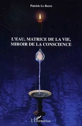 L'eau, matrice de la vie, miroir de la conscience