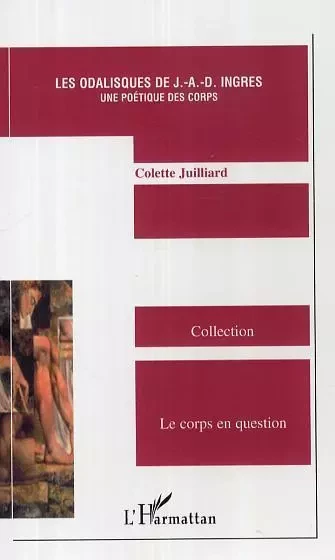 Les odalisques de J.-A.-D. Ingres - Colette Juilliard - Editions L'Harmattan